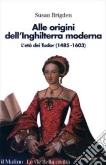 alle origini dell'inghilterra moderna l'età dei tudor appunti|Alle origini dell'Inghilterra moderna. L'età dei Tudor (1485 al 1603).